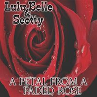 Lulu Belle and Scotty - A Petal From A Faded Rose